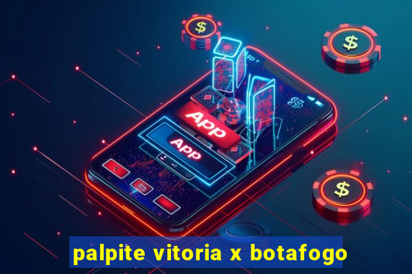 palpite vitoria x botafogo